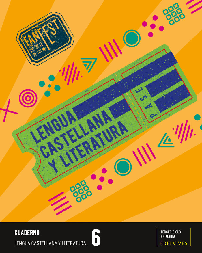 PROYECTO: FANFEST. LENGUA CASTELLANA Y LITERATURA 6 - CUADERNO